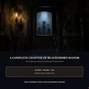 May include: A digital art display featuring a dark, weathered hallway with a central door containing frosted glass. Silhouettes of figures appear behind the glass. Text reads: A COMPLETE CHAPTER OF BLACKTHORN MANOR, 24 JPGS, 4K UHD, 16:9, THE NURSERY WING AT BLACKTHORN MANOR.