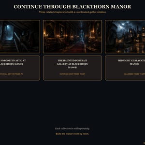 May include: A digital display featuring three gothic-themed images titled Continue Through Blackthorn Manor. The panels show The Forgotten Attic, The Haunted Portrait Gallery, and Midnight at Blackthorn Manor, with text labels for Frame TV art.