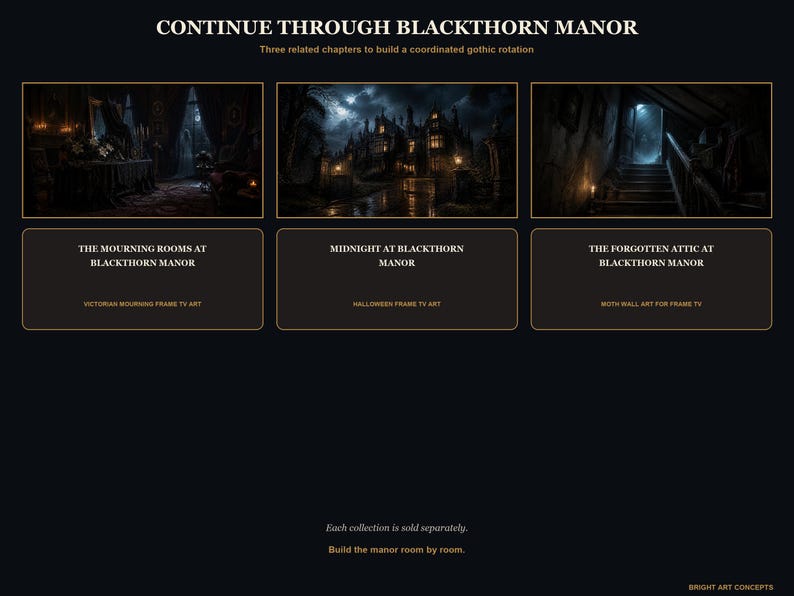 May include: A digital display featuring three gothic-themed art panels titled Continue Through Blackthorn Manor. The panels show The Mourning Rooms, Midnight at Blackthorn Manor, and The Forgotten Attic, labeled as Victorian Mourning, Halloween, and Moth Frame TV art.