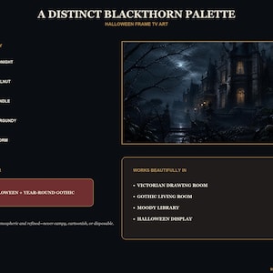 May include: A digital art display titled A DISTINCT BLACKTHORN PALETTE featuring a dark gothic mansion scene under a full moon. The layout includes a color palette of midnight, walnut, candle, burgundy, and storm, with text detailing display year and room settings.