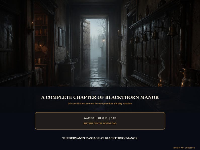 May include: A digital collection titled A COMPLETE CHAPTER OF BLACKTHORN MANOR featuring 24 coordinated scenes of a dark, narrow hallway with a row of brass bells mounted on a wooden wall and an open doorway leading to a foggy outdoor area.
