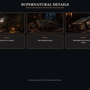 May include: A presentation titled SUPERNATURAL DETAILS featuring three dark scenes: THE OCCULT GLOBE showing a globe in a dim room, THE CHAINED FOLIO displaying a book bound with chains, and THE BOOK THAT WOULD NOT CLOSE showing an open book.