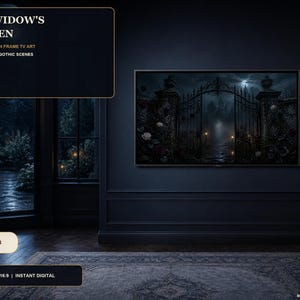 May include: A digital television display mounted on a dark wall, showcasing a gothic garden scene with an ornate iron gate under a full moon. The screen displays the text THE WIDOW'S GARDEN, GOTHIC GARDEN FRAME TV ART, 24 CONNECTED GOTHIC SCENES, SET OF 24, 4K, 16:9, INSTANT DIGITAL, and BRIGHT ART CONCEPTS.