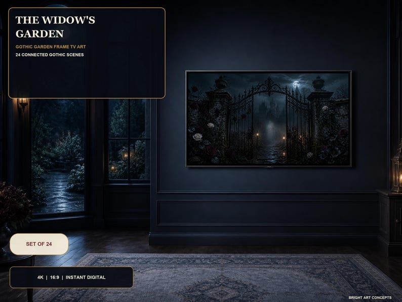 May include: A digital television display mounted on a dark wall, showcasing a gothic garden scene with an ornate iron gate under a full moon. The screen displays the text THE WIDOW'S GARDEN, GOTHIC GARDEN FRAME TV ART, 24 CONNECTED GOTHIC SCENES, SET OF 24, 4K, 16:9, INSTANT DIGITAL, and BRIGHT ART CONCEPTS.