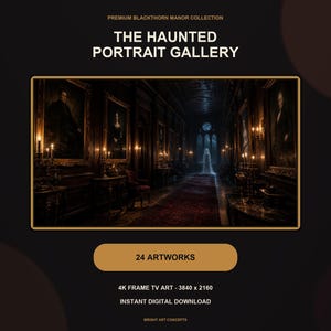 May include: A digital collection titled The Haunted Portrait Gallery from the Premium Blackthorn Manor Collection. It features 24 artworks in 4K Frame TV Art format at 3840 x 2160 resolution, depicting a dark, candlelit hallway with portraits.