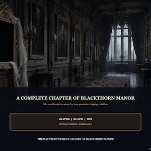 May include: A digital collection titled A COMPLETE CHAPTER OF BLACKTHORN MANOR featuring 24 coordinated scenes of a dark, ornate hallway with framed portraits, gothic windows, and draped fabric, presented as 24 JPGS in 4K UHD 16:9 format.