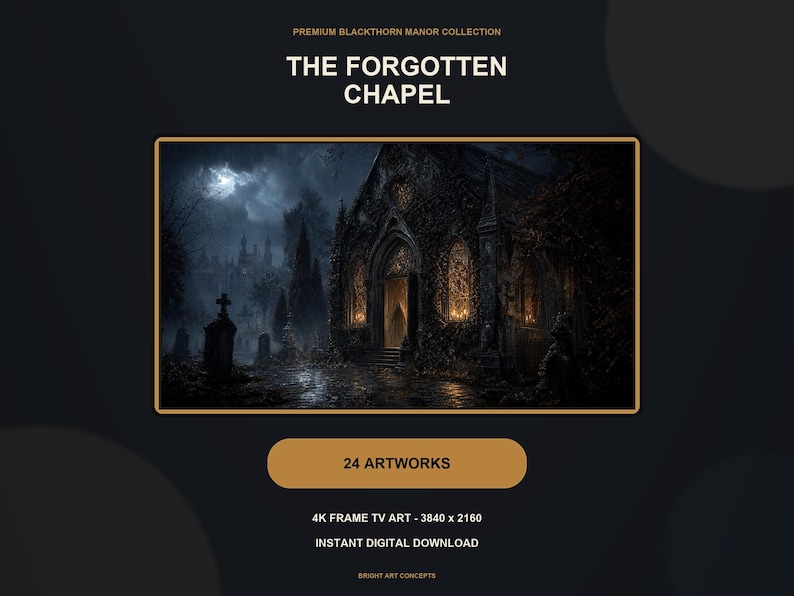 May include: A digital art display featuring The Forgotten Chapel from the Premium Blackthorn Manor Collection. The image shows a dark, gothic chapel at night with glowing windows, a moonlit sky, and a graveyard. Includes 24 artworks, 4K resolution 3840 x 2160, and instant digital download text.
