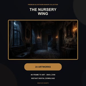 May include: A digital art collection titled Premium Blackthorn Manor Collection: The Nursery Wing, featuring 24 artworks for 4K Frame TV. The image displays a dark, moody interior of a room with a crib, large windows, and wall sconces.