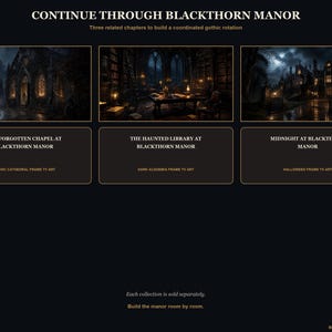 May include: A digital display featuring three gothic-themed art pieces titled Continue Through Blackthorn Manor. The images depict a chapel, a library, and a manor at night, with text labels for each piece and a dark background layout.