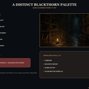 May include: A digital display graphic titled A DISTINCT BLACKTHORN PALETTE featuring a dark library scene with a single candle, a color swatch list including walnut, oxblood, parchment, brass, and midnight, and text listing display year and room options.