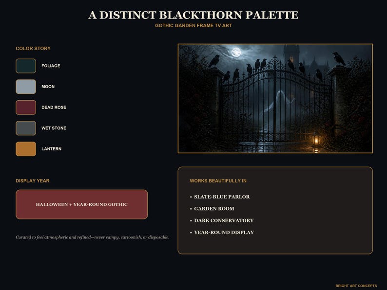 May include: A digital art display titled A DISTINCT BLACKTHORN PALETTE GOTHIC GARDEN FRAME TV ART. It features a color palette guide with foliage, moon, dead rose, wet stone, and lantern colors, alongside a dark scene of a gate with crows.