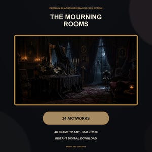 May include: A digital art collection titled Premium Blackthorn Manor Collection: The Mourning Rooms, featuring 24 artworks for 4K Frame TV. The display shows a dark, ornate room with a draped table, candles, and a figure by a window.
