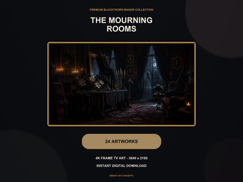 May include: A digital art collection titled Premium Blackthorn Manor Collection: The Mourning Rooms, featuring 24 artworks for 4K Frame TV. The display shows a dark, ornate room with a draped table, candles, and a figure by a window.