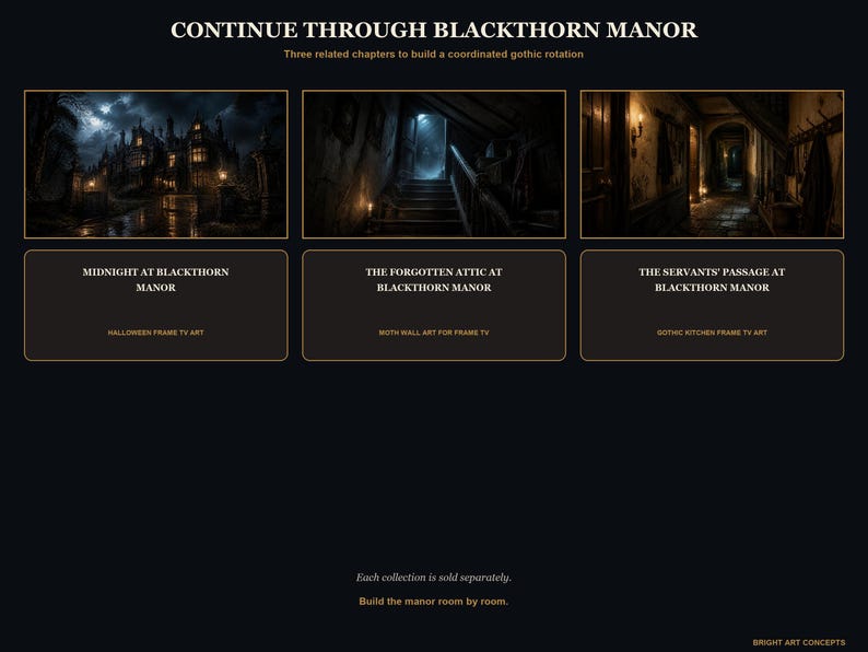 May include: A digital display featuring three rectangular images titled CONTINUE THROUGH BLACKTHORN MANOR. The images show a dark mansion exterior, a dimly lit staircase, and a narrow hallway. Text labels include MIDNIGHT AT BLACKTHORN MANOR, THE FORGOTTEN ATTIC AT BLACKTHORN MANOR, and THE SERVANTS' PASSAGE AT BLACKTHORN MANOR.