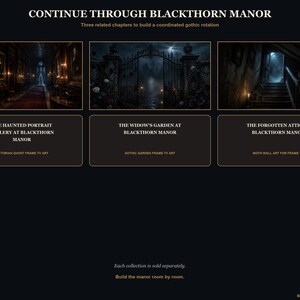 May include: A digital display featuring three gothic-themed art pieces titled Continue Through Blackthorn Manor. The images depict a haunted portrait gallery, a widow's garden with iron gates, and a forgotten attic, designed for Frame TV displays.