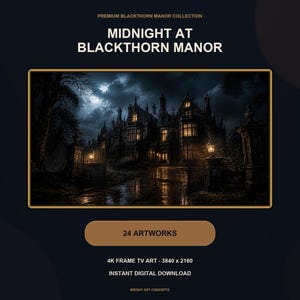 May include: A digital art collection titled Midnight at Blackthorn Manor featuring 24 artworks for 4K Frame TV. The image displays a dark, multi-story mansion at night under a full moon, with illuminated windows, stone pillars, and a gated entrance.