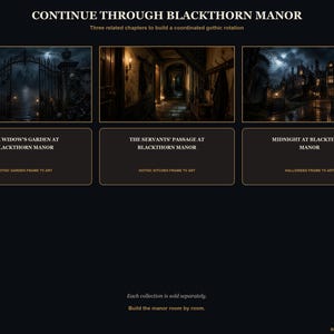 May include: A digital display featuring three dark, atmospheric scenes titled Continue Through Blackthorn Manor. The images show a wrought iron gate, a dimly lit interior hallway, and a large estate at night, labeled as Frame TV art collections.