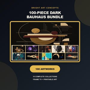 May include: A digital art bundle titled BRIGHT ART CONCEPTS 100-PIECE DARK BAUHAUS BUNDLE. It features a large rectangular display showing geometric shapes in black, gold, and brown, with ten smaller thumbnail images below and 100 ARTWORKS text.