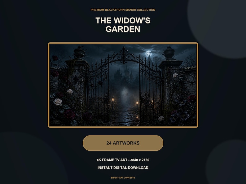May include: A digital art display titled THE WIDOW'S GARDEN from the PREMIUM BLACKTHORN MANOR COLLECTION. The image features a dark, ornate iron gate at night with a full moon, roses, and a path. Includes 24 artworks, 4K resolution 3840 x 2160.