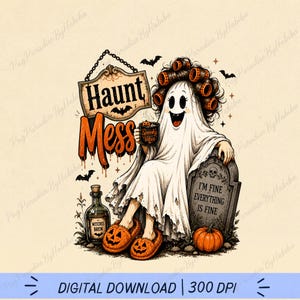Funny Halloween PNG, Haunt Mess Ghost PNG, Cute Spooky Ghost Shirt Design, Halloween Sublimation PNG, Retro Halloween Digital Download