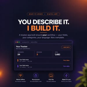 May include: A digital app interface graphic with the text YOU DESCRIBE IT. I BUILD IT. The display shows a tracker dashboard with fields for entries, monthly counts, and due items, featuring a dark theme with orange and purple accents and icons.