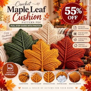 May include: A digital pattern PDF for a crochet maple leaf cushion. The image displays four cushions in dark green, beige, yellow, and rust orange. Text includes 'Crochet Maple Leaf Cushion', '55% OFF', and 'Instant Download' with icons.