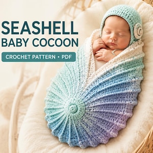 May include: A crochet pattern PDF titled SEASHELL BABY COCOON. The image shows a baby wrapped in a textured, spiral-shaped crochet cocoon and matching bonnet, featuring a gradient color scheme transitioning from light teal to blue and purple.