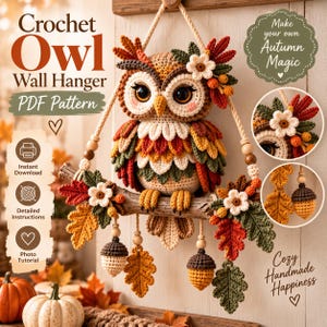 Op de afbeelding: Een haakpatroon voor een uil wandhanger als PDF, met een uil met grote ogen op een tak versierd met herfstbladeren, bloemen en eikels. De tekst bevat Crochet Owl Wall Hanger PDF Pattern, Make your own Autumn Magic en Cozy Handmade Happiness.