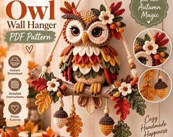 May include: A crochet owl wall hanger PDF pattern featuring an owl with large eyes, perched on a branch decorated with autumn leaves, flowers, and acorns. The text includes Crochet Owl Wall Hanger PDF Pattern, Make your own Autumn Magic, and Cozy Handmade Happiness.