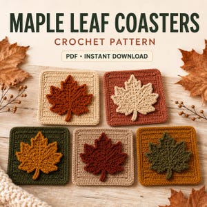 Puede incluir: Un documento digital titulado MAPLE LEAF COASTERS CROCHET PATTERN PDF INSTANT DOWNLOAD que muestra cinco posavasos cuadrados de ganchillo con motivos de hojas de arce en crema, óxido, verde oliva y rojo oscuro sobre madera.