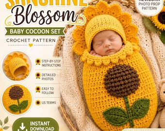 May include: A crochet pattern for a baby cocoon set titled Sunshine Blossom. The set includes a yellow sunflower-shaped hat and a yellow cocoon with a brown center and green leaves. The text includes Newborn Photo Prop Pattern and US Terms.