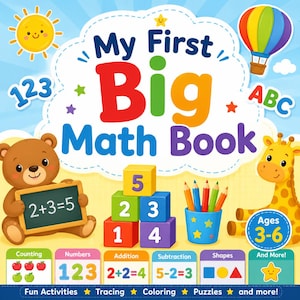 Puede incluir: Un libro educativo colorido titulado My First Big Math Book que presenta un oso pardo sosteniendo una pizarra, una jirafa amarilla, una pila de bloques numerados y un portalápices. La portada incluye ilustraciones de un sol, un globo aerostático y ecuaciones.