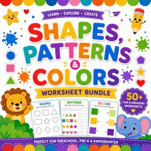 May include: A colorful educational worksheet bundle titled SHAPES, PATTERNS & COLORS. The cover features a cartoon lion and elephant, a smiling star, a pencil, and various shapes. It includes three sample worksheets and a badge stating 50+ worksheets.