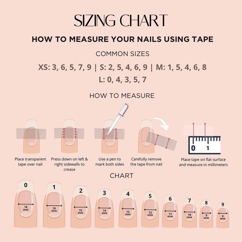 May include: A sizing chart for press-on nails with a light peach background. It includes instructions on how to measure nails using tape and a pen, along with a numbered chart from 0 to 9 showing widths in millimeters ranging from 8mm to 18mm.