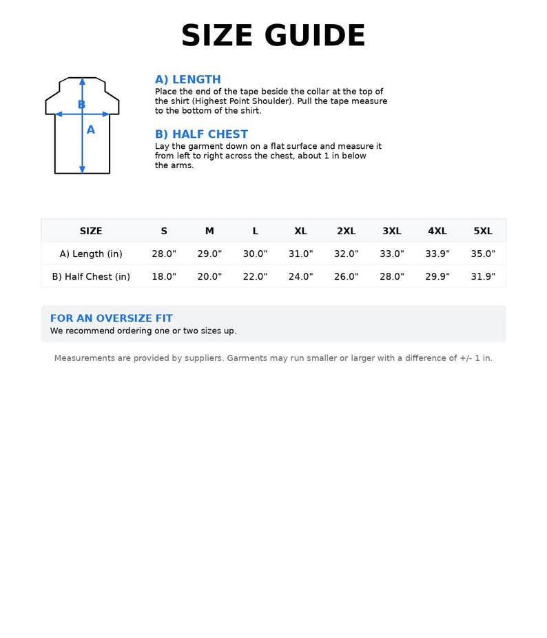 Puede incluir: Una gu&iacute;a de tallas para camisa que muestra un diagrama con las etiquetas A para longitud y B para media circunferencia del pecho. Una tabla enumera tallas de S a 5XL con medidas en pulgadas. El texto incluye instrucciones y una nota.