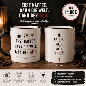 Op de afbeelding: Twee witte keramische mokken met zwarte randen en oren. De voorzijde bevat de Duitse tekst 'ERST KAFFEE. DANN DIE WELT. DANN DER WEIN.' met iconen van een koffiekop, wereldbol en wijnglas. De achterzijde toont 'KAFFEE. WELT. WEIN. REPEAT.' met iconen.