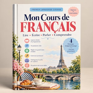 Puede incluir: Un libro de curso de francés titulado Mon Cours de Français con el subtítulo Lire, Écrire, Parler, Comprendre. La portada presenta una ilustración de la Torre Eiffel, un puente, un cruasán y una taza de café sobre una mesa.