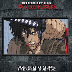 May include: Machine embroidery design AED 268 BERSERK featuring an anime character with dark hair, a sword hilt, and blood on the mouth. The design is available in 4.8, 5.8, 6.8, and 7.8 inches sizes with file formats DST, EXP, HUS, JEF, SEW, PES, VIP, XXX.