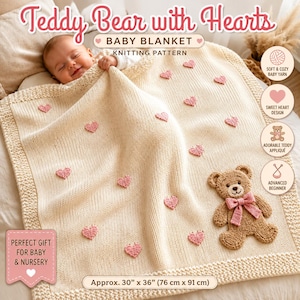 May include: A cream-colored knitted baby blanket featuring small pink heart appliques and a large brown teddy bear applique with a pink bow. The text reads Teddy Bear with Hearts, BABY BLANKET, KNITTING PATTERN, and Approx. 30 inches by 36 inches.