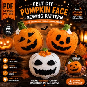 May include: A digital PDF sewing pattern for felt pumpkin faces, featuring three finished plush pumpkins with black felt facial features and white or orange flower accents. The text includes 'Felt DIY Pumpkin Face Sewing Pattern' and 'Create Adorable Pumpkin Decorations for Halloween'.