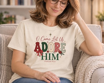 O Come Let Us Adore Him T-Shirt | Christmas Nativity Holiday Tee
