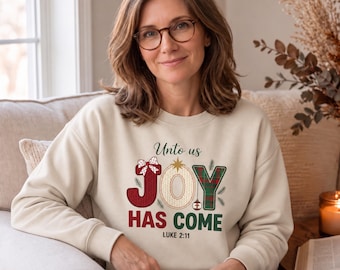 Unto Us Joy Has Come Sweatshirt | Christmas Nativity Luke 2:11 Holiday