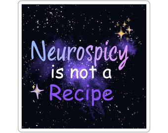 Neurospicy is Not a Recipe Sticker | Kiss-Cut Vinyl, Space Galaxy Design