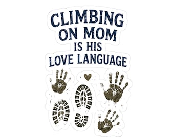 Climbing On Mom Is His Love Language Sticker | Funny Boy Mom Decal | Mom of Boys Gift