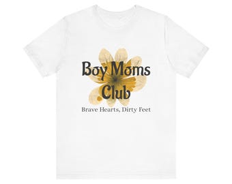 Junge Mamas Club Shirt | Tapfere Herzen Dirty Feet Blumen T-Shirt | Junge Mom Geschenk für Mama von Jungen