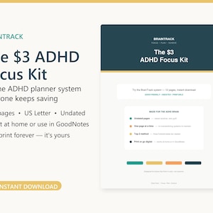 May include: A digital ADHD focus kit planner with 12 pages in US Letter size. The document features a dark teal header with the text BRAINTRACK and The $3 ADHD Focus Kit. It includes sections for undated pages, the top-3 method, and print or digital options.