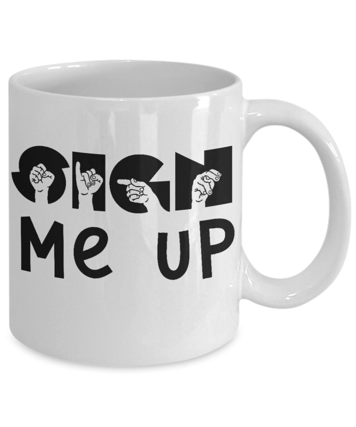Sign Me up ASL Mug ASL Gift ASL Coffee Cup Sign Language Etsy