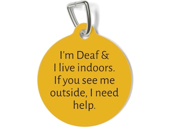 Yellow Deaf Cat Tag: I'm Deaf & I Live Indoors. If You See Me Outside, I Need Help, Two-Sided Pet Collar Charm for Deaf Cat