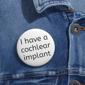 Dövnål: Jag har ett cochleaimplantat, 1,25 2,25 eller 3" knapp för dövmedvetenhet, svartvit kommunikationsnål