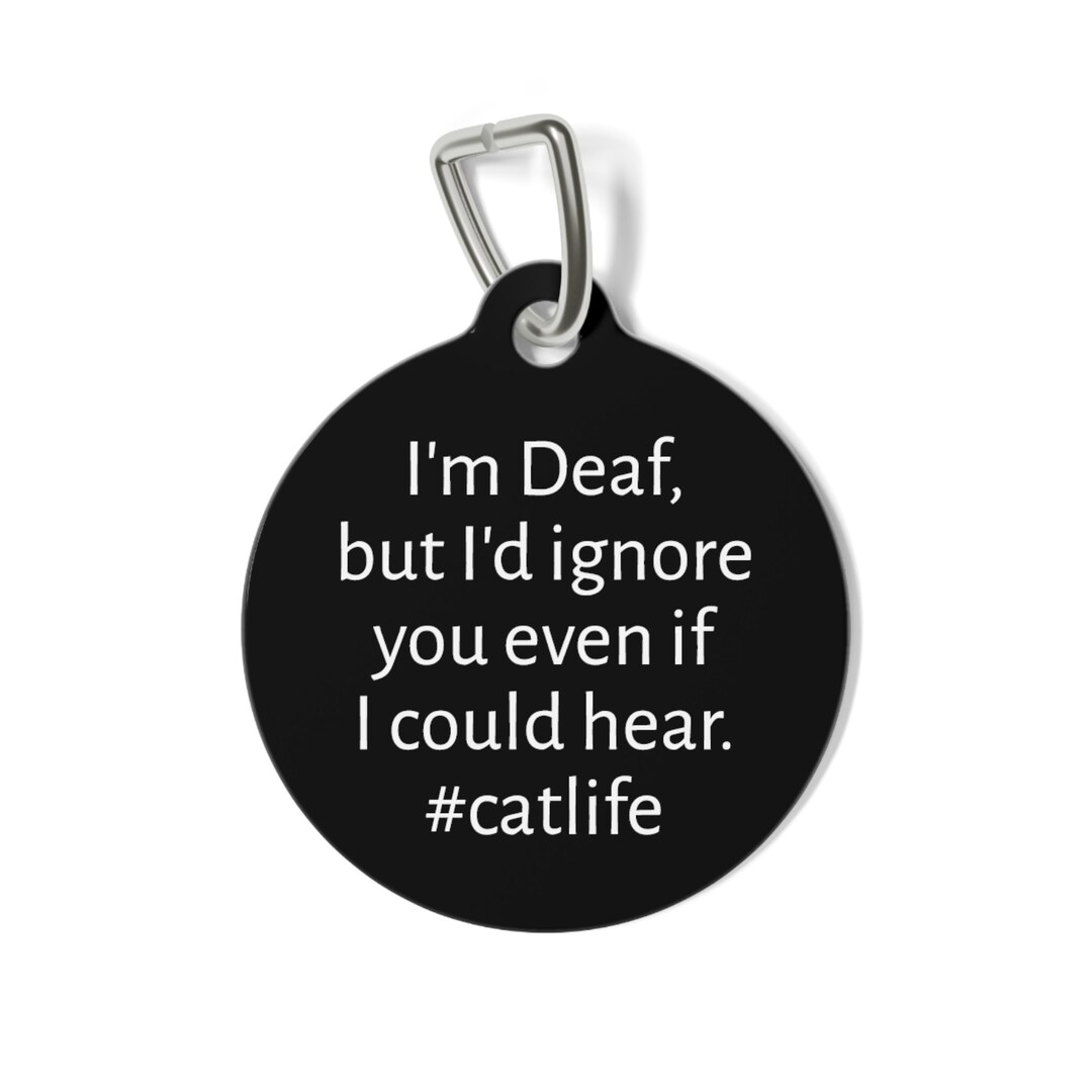 Deaf Cat Collar I'm Deaf but I'd Ignore You Even If I Etsy